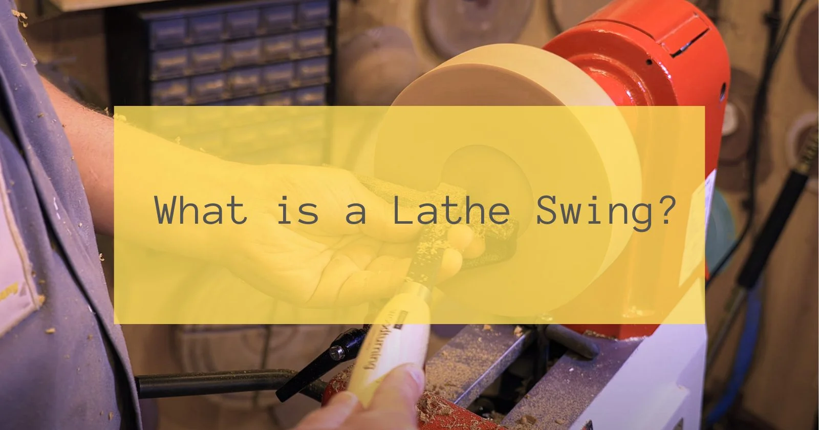 What is a Lathe Swing