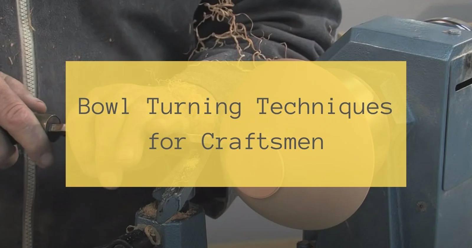 Bowl Turning Techniques for Craftsmen