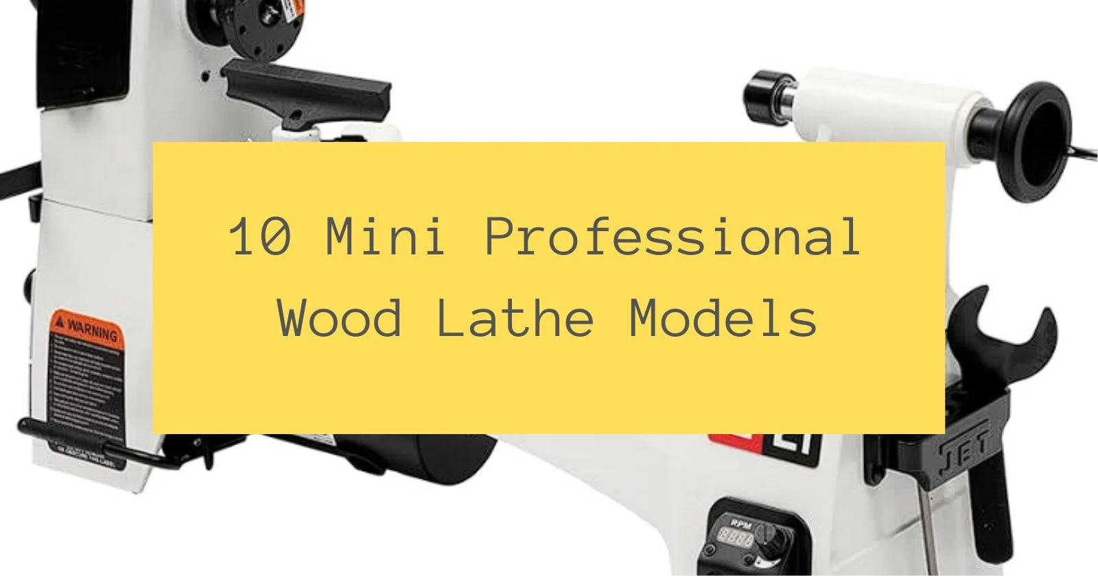 10 Mini Professional Wood Lathe Models