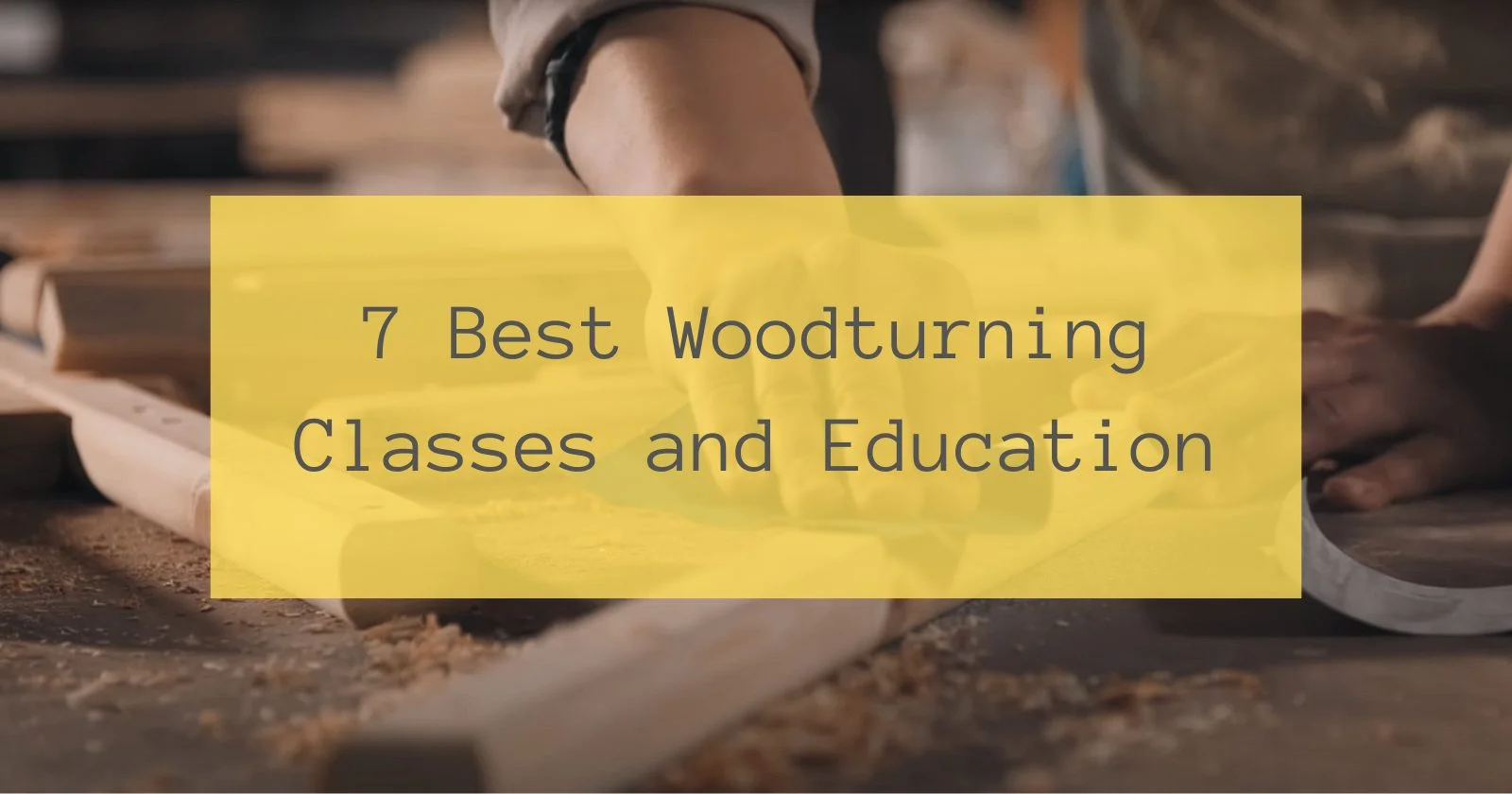 7 Best Woodturning Classes and Education