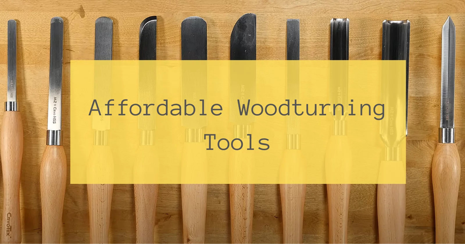 Affordable Woodturning Tools