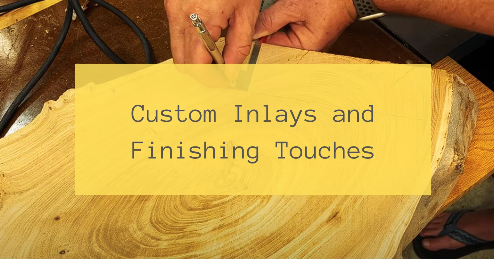 Custom Inlays and Finishing Touches