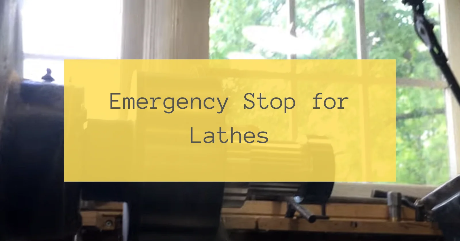 Emergency Stop for Lathes