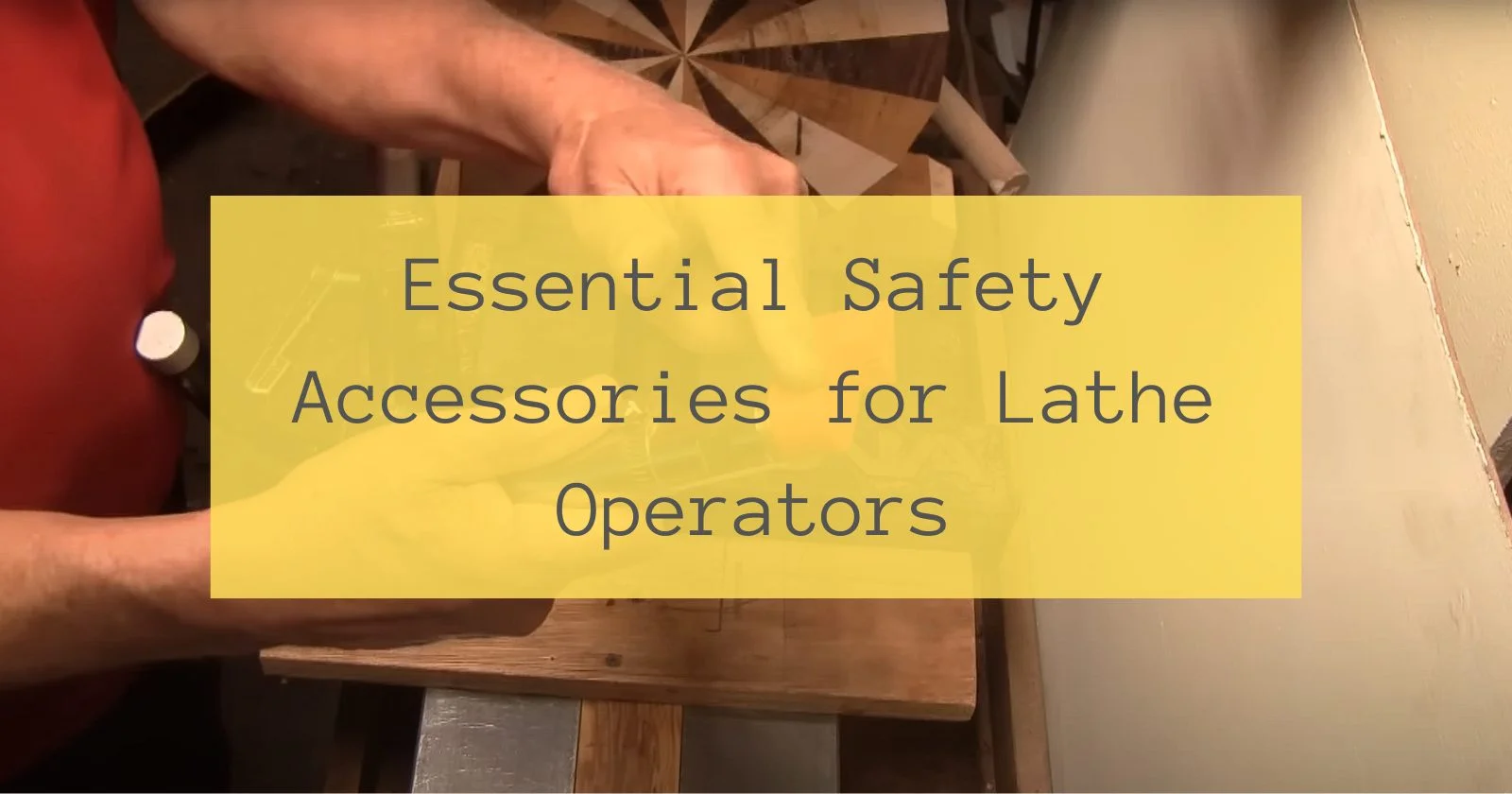 Essential Safety Accessories for Lathe Operators