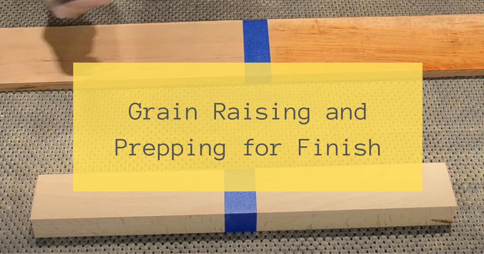 Grain Raising and Prepping for Finish