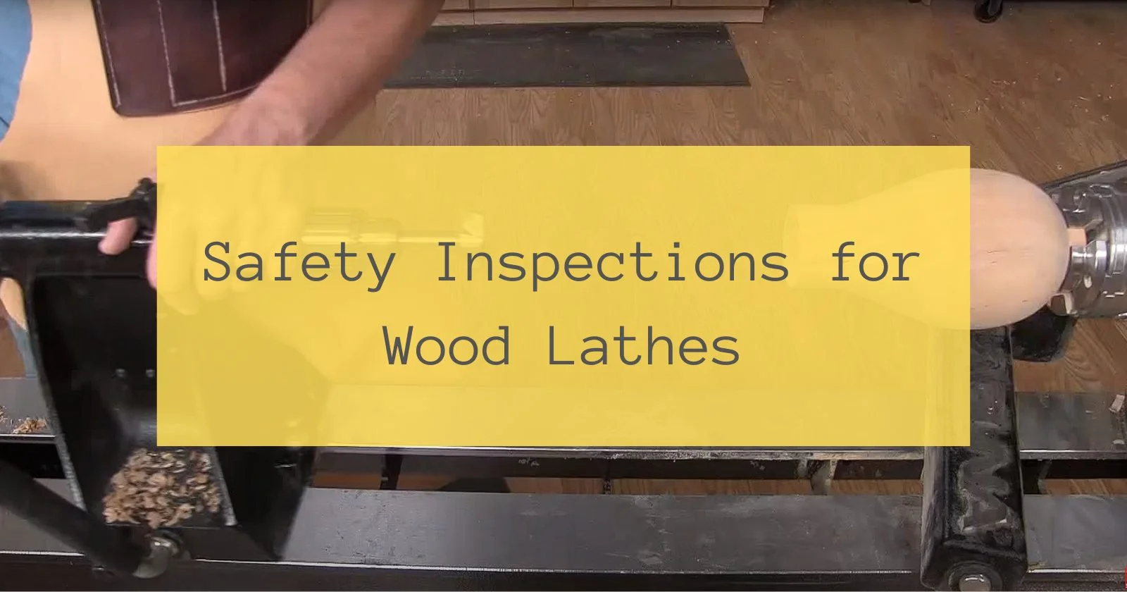Safety Inspections for Wood Lathes