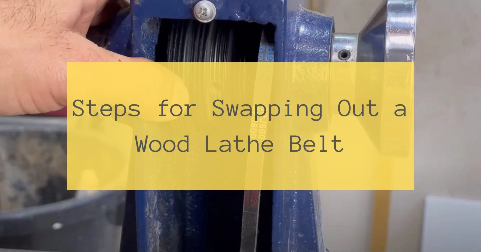 Steps for Swapping Out a Wood Lathe Belt