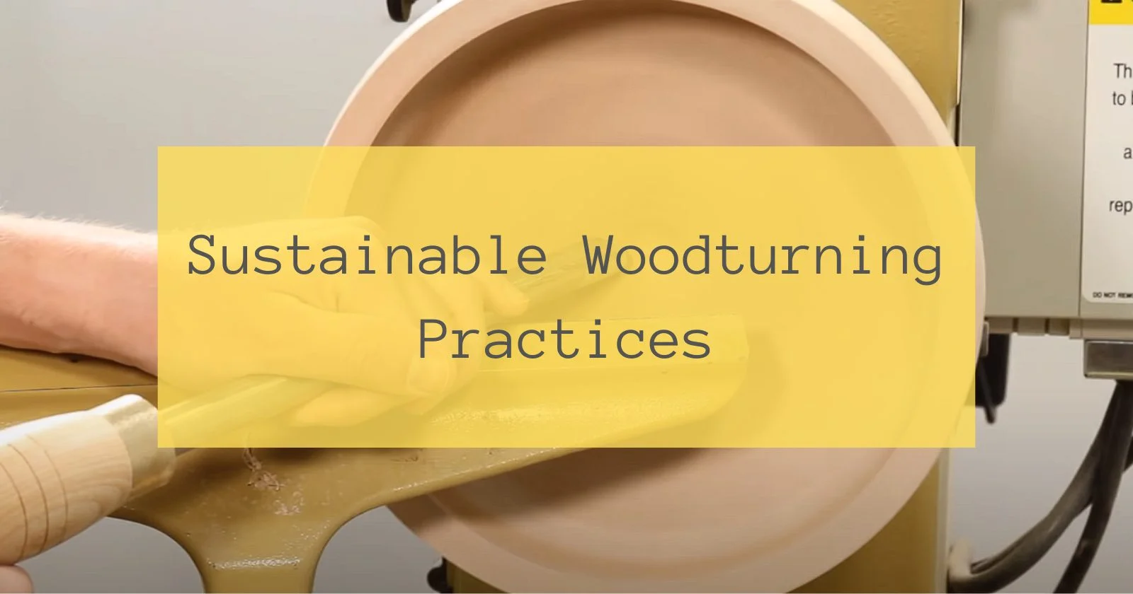 Sustainable Woodturning Practices